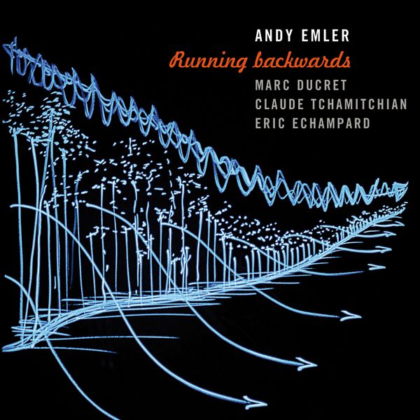 Andy Emler, Ducret Marc, Claude Tchamitchian and Eric Echampard – Running Backwards (2017) [Official Digital Download 24bit/88,2kHz]