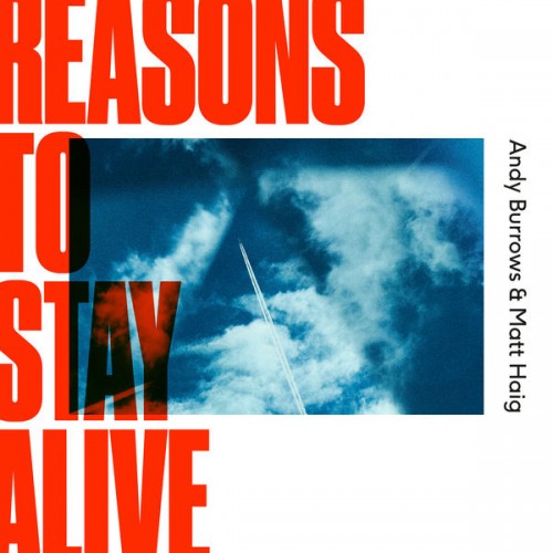 Andy Burrows, Matt Haig – Reasons To Stay Alive (2019) [FLAC 24bit, 44,1 kHz]