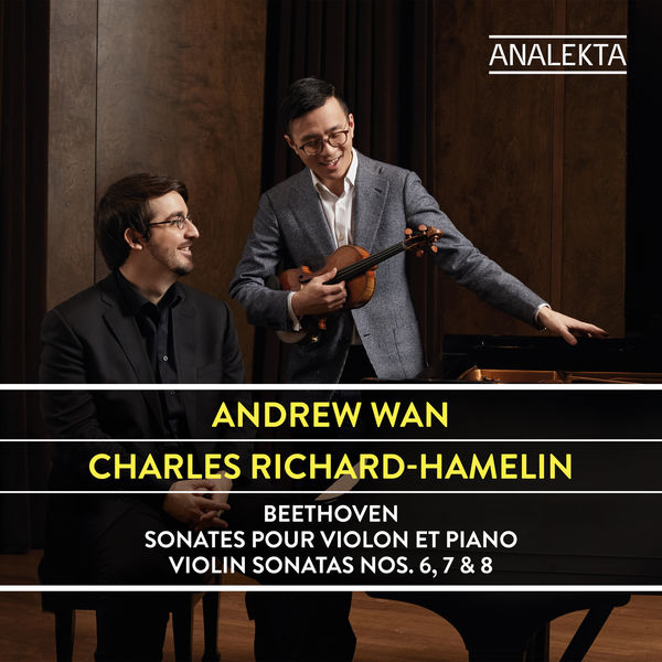Andrew Wan, Charles Richard-Hamelin – Beethoven: Violin Sonatas Nos. 6, 7 & 8 (2018) [Official Digital Download 24bit/192kHz]