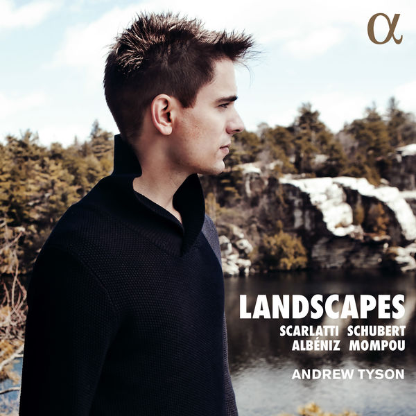 Andrew Tyson – Landscapes: Scarlatti, Schubert, Albéniz & Mompou (2019) [Official Digital Download 24bit/88,2kHz]