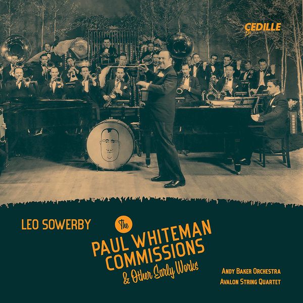 Andy Baker Orchestra, Avalon String Quartet & Andy Baker – Leo Sowerby: The Paul Whiteman Commissions & Other Early Works (2021) [Official Digital Download 24bit/96kHz]