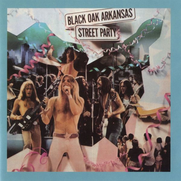 Black Oak Arkansas - Street Party (1974/2000) [FLAC 24bit/96kHz]