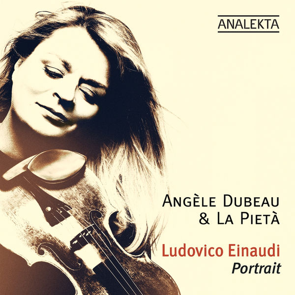 Angèle Dubeau, La Pietà – Ludovico Einaudi: Portrait (Deluxe Edition) (2015/2019) [Official Digital Download 24bit/96kHz]