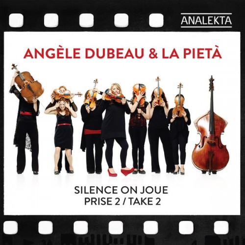 Angèle Dubeau – Silence On Joue – Take 2 (2016) [FLAC 24bit, 96 kHz]