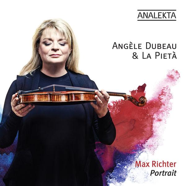 Angèle Dubeau, La Pietà – Portrait: Max Richter (2017) [Official Digital Download 24bit/96kHz]