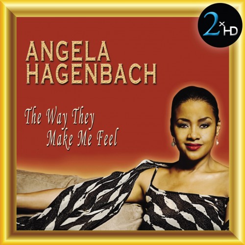 Angela Hagenbach - The Way They Make Me Feel (Remastered) (2017) Download