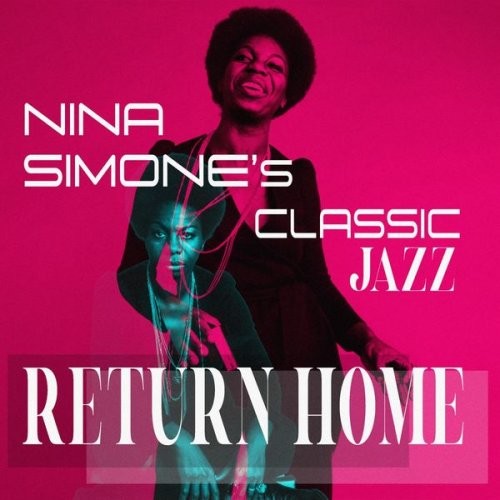 Nina Simone – Return Home (Nina Simone’s Classic Jazz) (2022) FLAC