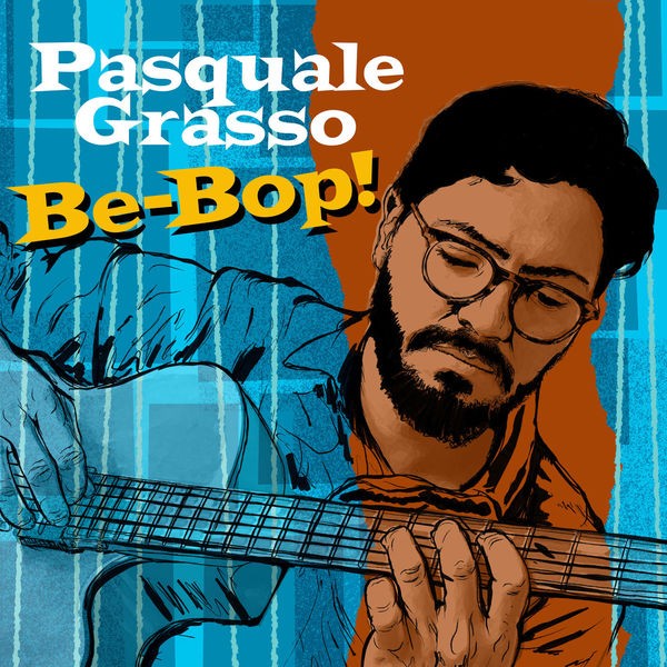 Pasquale Grasso - Be-Bop! (2022) 24bit FLAC Download