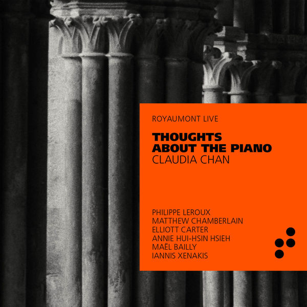Claudia Chan – Thoughts About the Piano (Royaumont Live) (2021) [FLAC 24bit/96kHz]