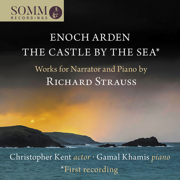 Christopher Kent, Gamal Khamis – R. Strauss: Enoch Arden, Op. 38, TrV 181 & The Castle by the Sea, TrV 191 (2022) [FLAC 24bit/192kHz]