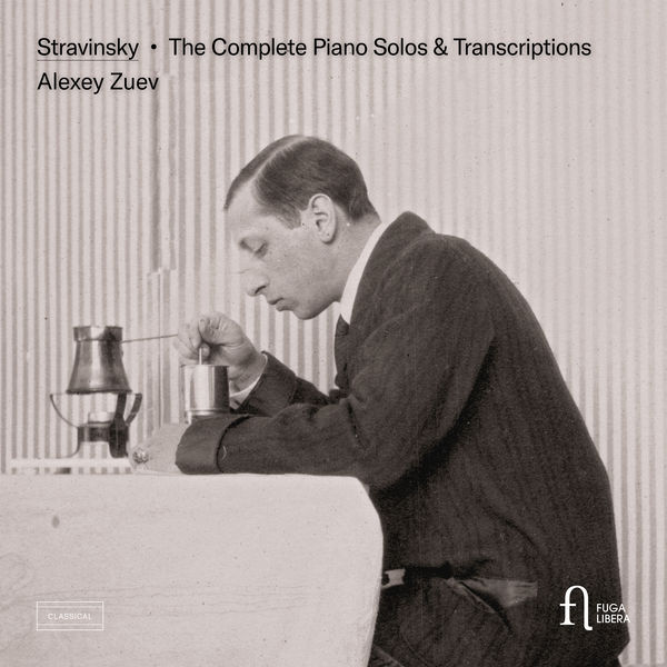 Alexey Zuev - Stravinsky: The Complete Piano Solos & Transcriptions (2022) [FLAC 24bit/96kHz] Download