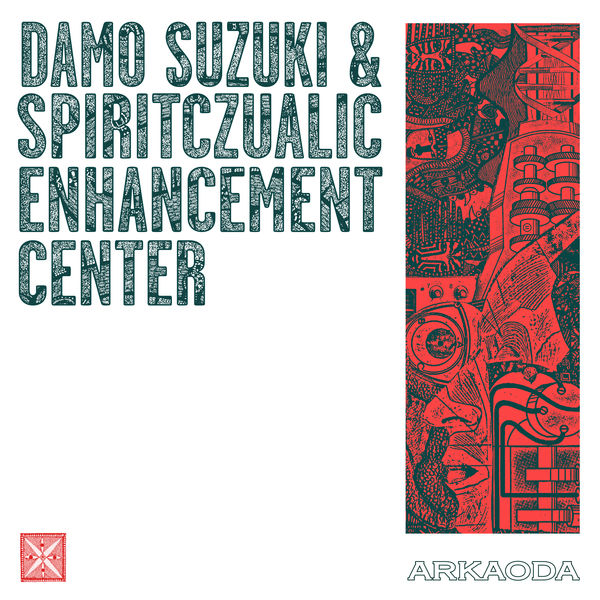 Damo Suzuki, Spiritczualic Enhancement Center - Arkaoda (2022) [FLAC 24bit/44,1kHz]