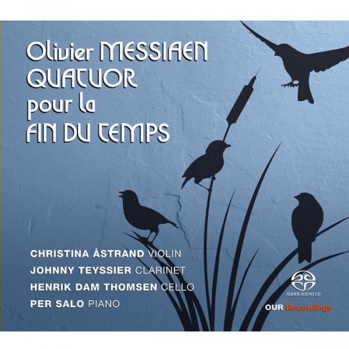 Christina Astrand, Johnny Teyssier, Henrik Dam Thomsen, Per Salo – Messiaen: Quartet for the End of Time, I/22 (2022) [FLAC 24bit, 192 kHz]