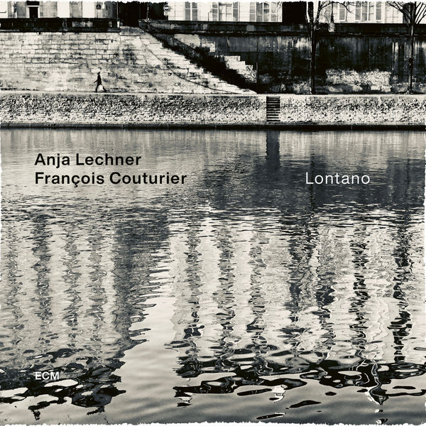 Anja Lechner, François Couturier – Lontano (2020) [Official Digital Download 24bit/96kHz]