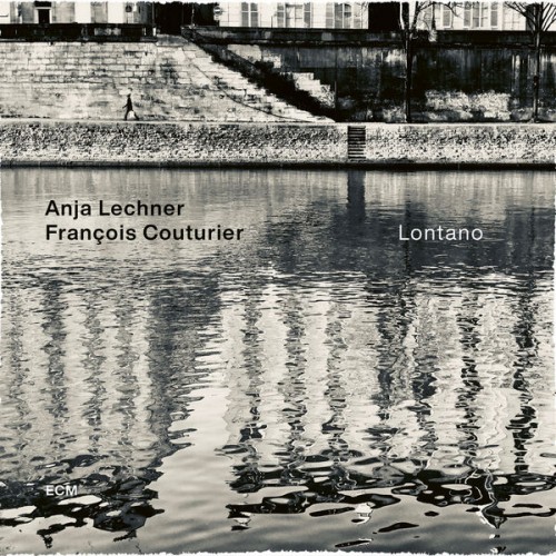 Anja Lechner, François Couturier – Lontano (2020) [FLAC 24bit, 96 kHz]
