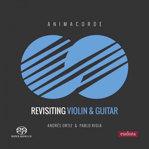 Animacorde – Revisiting Violin & Guitar (2019) [FLAC 24bit, 192 kHz]