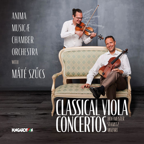 Anima Musicæ Chamber Orchestra with Máté Szűcs – Hoffmeister, Stamitz & Mozart: Classical Viola Concertos (2021) [Official Digital Download 24bit/96kHz]