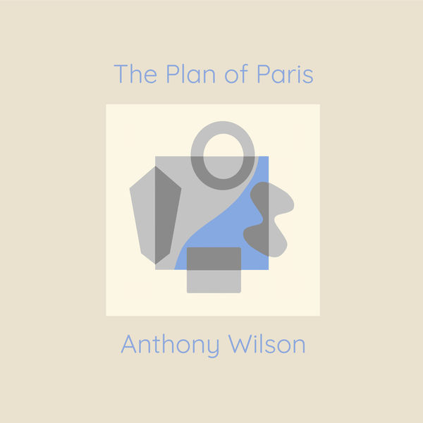 Anthony Wilson - The Plan of Paris (2022) [FLAC 24bit/96kHz] Download