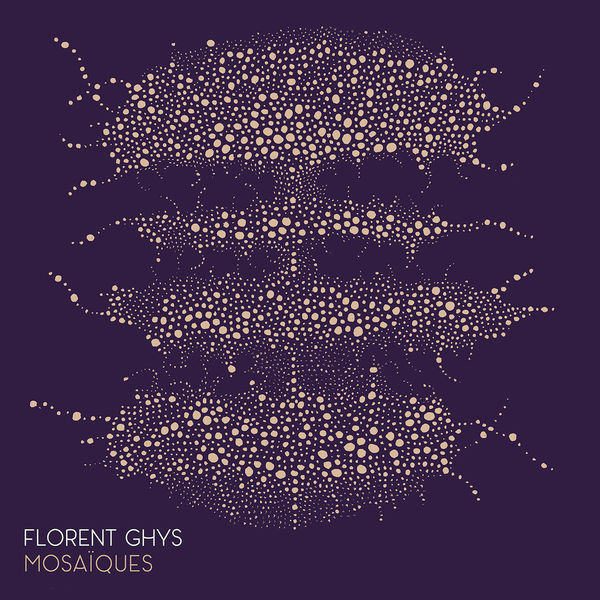 Florent Ghys – Mosaïques (2022) [Official Digital Download 24bit/44,1kHz]