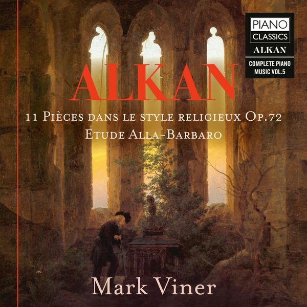 Mark Viner – Alkan: 11 Pièces dans le style religieux, Op. 72, Étude Alla-Barbaro (2022) [Official Digital Download 24bit/96kHz]