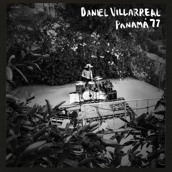 Daniel Villarreal – Panamá 77 (2022) [Official Digital Download 24bit/44,1kHz]