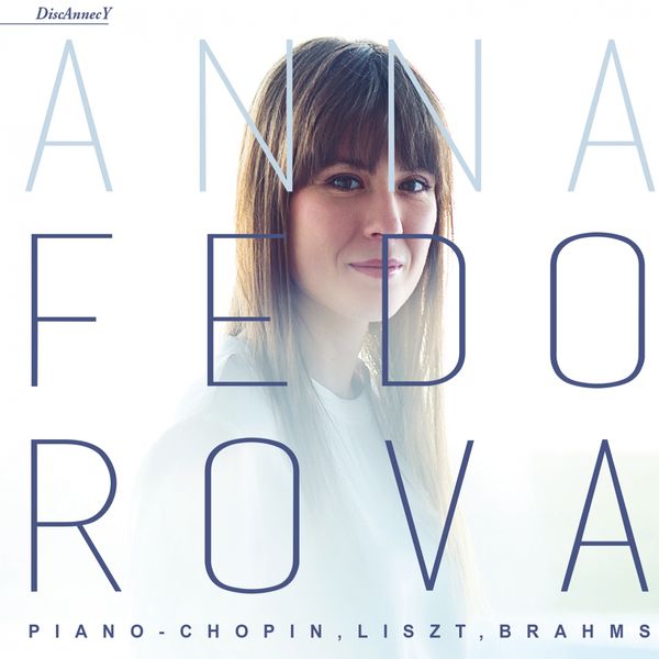 Anna Fedorova – Piano – Chopin, Liszt, Brahms (2014/2017) [Official Digital Download 24bit/96kHz]