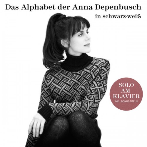 Anna Depenbusch – Das Alphabet der Anna Depenbusch in Schwarz-Weiß. Solo am Klavier (2018) [FLAC 24bit, 44,1 kHz]