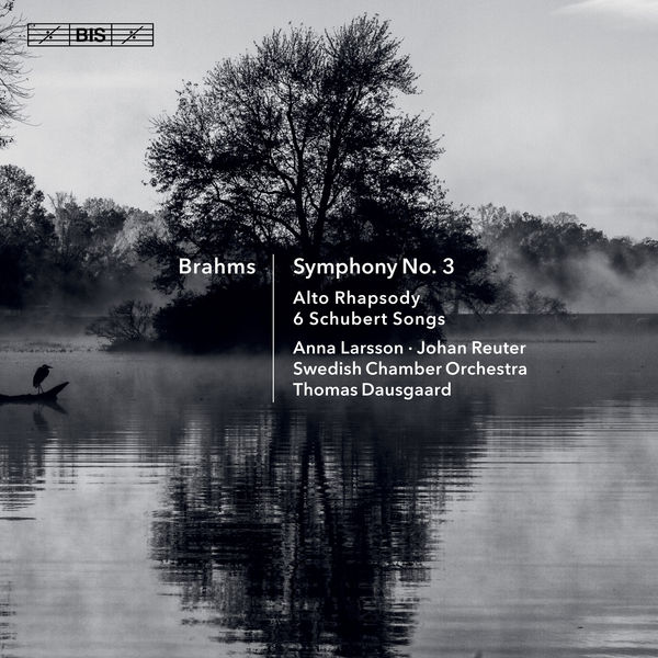 Anna Larsson, Johan Reuter, Svenska Kammarorkestern & Thomas Dausgaard – Brahms: Symphony No. 3, Alto Rhapsody & 6 Schubert Songs (2018) [Official Digital Download 24bit/96kHz]