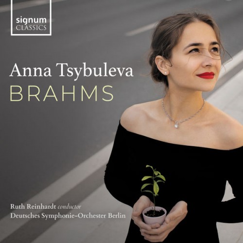 Anna Tsybuleva, Deutsches Symphonie-Orchester Berlin, Ruth Reinhardt – Anna Tsybuleva: Brahms (2021) [FLAC 24bit, 96 kHz]