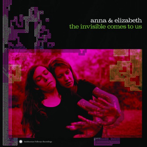 Anna & Elizabeth - The Invisible Comes to Us (2018) Download