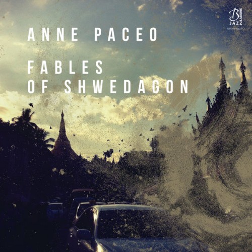 Anne Paceo – Fables of Shwedagon (2018) [FLAC 24bit, 44,1 kHz]