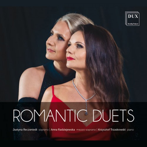 Anna Radziejewska, Krzysztof Trzaskowski, Justyna Reczeniedi – Romantic Duets (2022) [FLAC 24bit, 96 kHz]