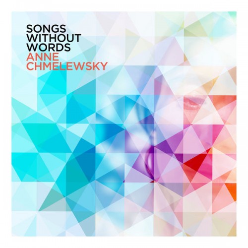 Anne Chmelewsky – Songs Without Words (2021) [FLAC 24bit, 48 kHz]