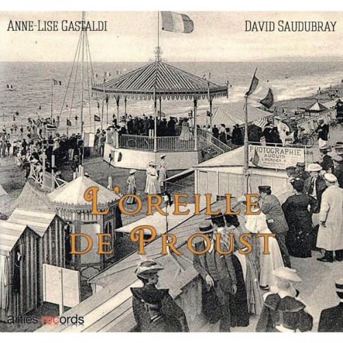 Anne-Lise Gastaldi, David Saudubray – L’Oreille de Proust (2015) [FLAC 24bit, 96 kHz]