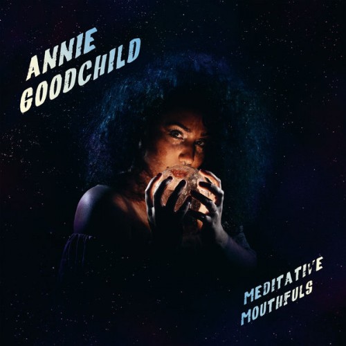 Annie Goodchild - Meditative Mouthfuls (2018) Download