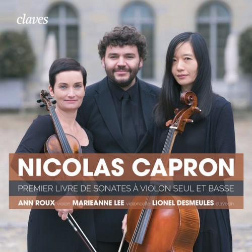 Ann Roux, Marieanne Lee, Lionel Desmeules – Nicolas Capron: First book of Sonatas for Violin Solo & Basso Continuo (2018) [FLAC 24bit, 192 kHz]