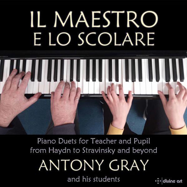 Antony Gray – Il maestro e lo scolare: Piano Duets for Teacher and Pupil (2021) [Official Digital Download 24bit/44,1kHz]