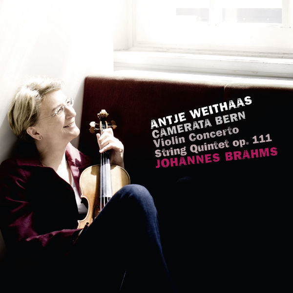Antje Weithaas, Camerata Bern – Brahms: Violin Concerto & String Quintet, Op. 111 (2018) [Official Digital Download 24bit/96kHz]