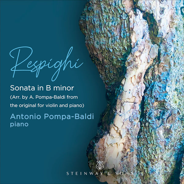 Antonio Pompa-Baldi – Respighi: Violin Sonata in B Minor, P. 110 (Arr. A. Pompa-Baldi for Piano) (2021) [Official Digital Download 24bit/192kHz]