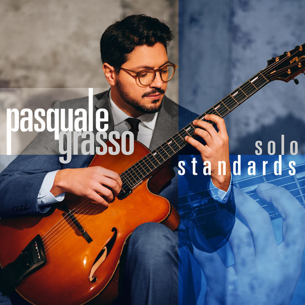 Pasquale Grasso – Solo Standards (2020) [Official Digital Download 24bit/96kHz]