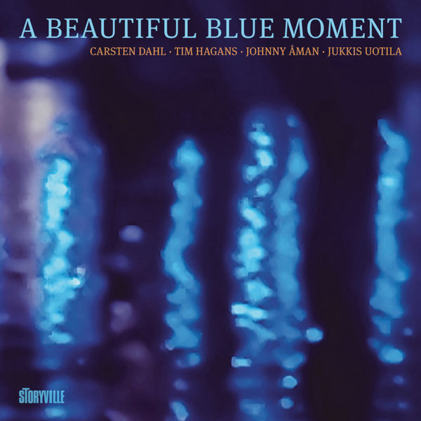 Carsten Dahl, Tim Hagans, Johnny Åman, Jukkis Uotila – A Beautiful Blue Moment (2022) [Official Digital Download 24bit/96kHz]