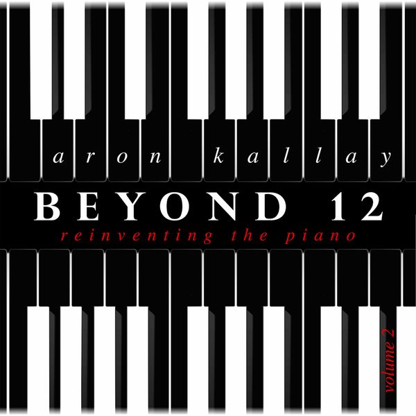 Aron Kallay – Beyond 12: Reinventing the Piano, Vol. 2 (2021) [Official Digital Download 24bit/96kHz]