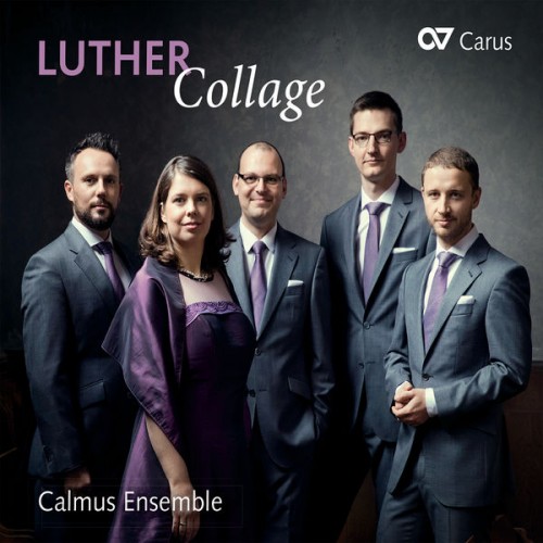 Calmus Ensemble – LUTHER Collage (2017) [FLAC 24bit, 88,2 kHz]