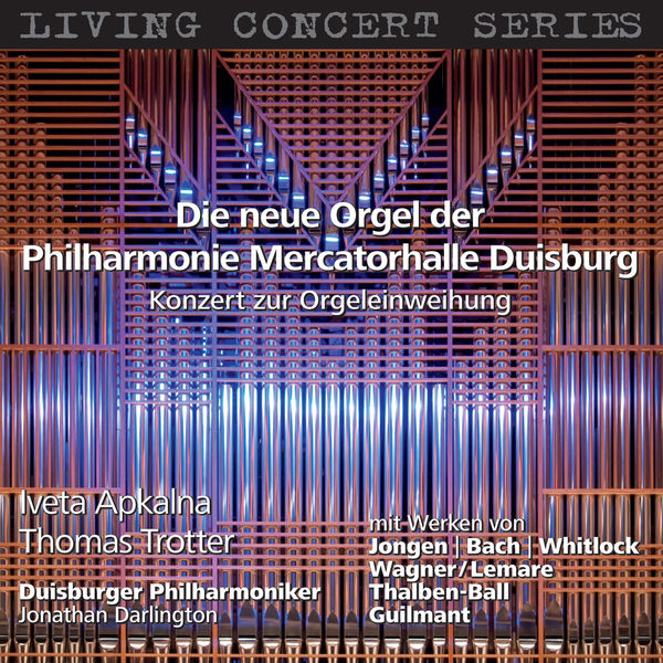 Iveta Apkalna and Thomas Trotter – The New Organ of the Philharmonie Mercatorhalle Duisburg (2010) [Official Digital Download 24bit/192kHz]