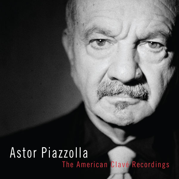 Astor Piazzolla - The American Clavé Recordings (2009 Remaster) (2022) [FLAC 24bit/88,2kHz] Download