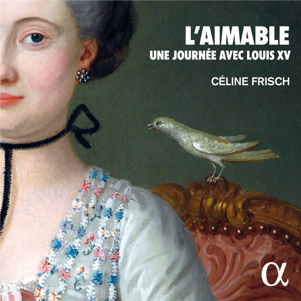 Céline Frisch – L’aimable. Une journée avec Louis XV (2022) [Official Digital Download 24bit/192kHz]
