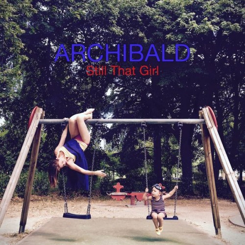 Archibald – Still That Girl (2018) [FLAC 24bit, 88,2 kHz]