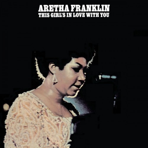 Aretha Franklin – This Girl’s in Love with You (1972/2012)