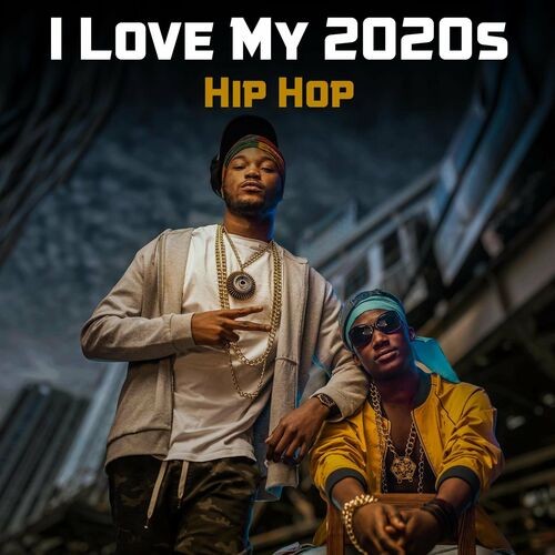 Various Artists – I Love My 2020s Hip Hop (2022) MP3 320kbps