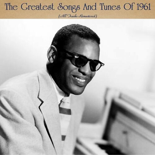 Various Artists - The Greatest Songs And Tunes Of 1961 (All Tracks Remastered) (2022) MP3 320kbps Download